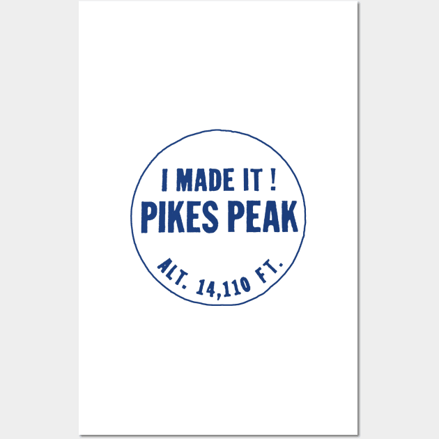 Pikes Peak - I Made It! Wall Art by zsonn
